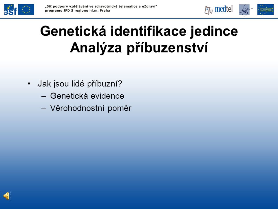 Genetická identifikace jedince Analýza příbuzenství
