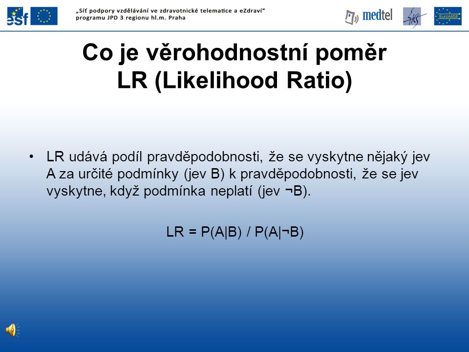 Co je věrohodnostní poměr LR (Likelihood Ratio)