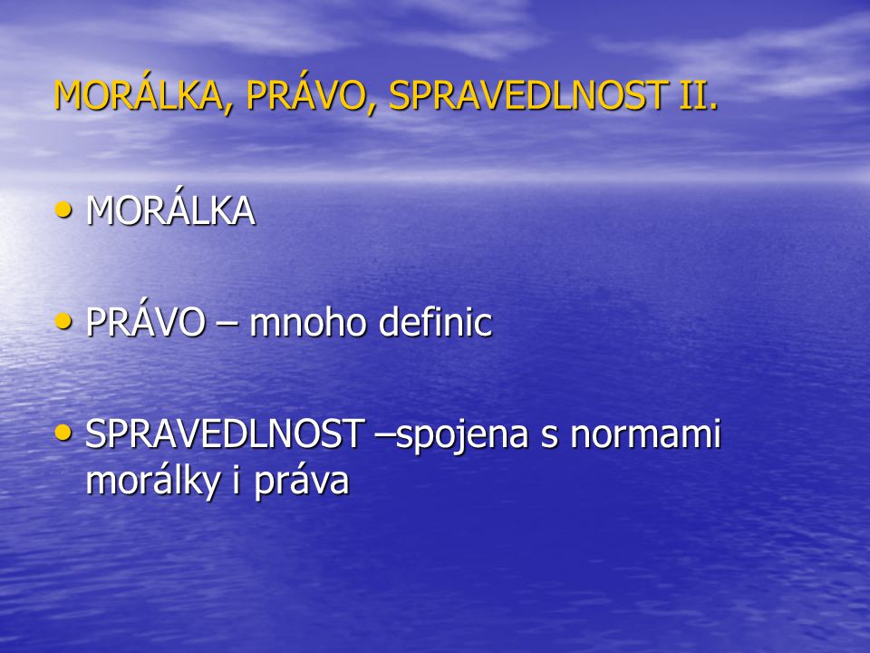 MORÁLKA, PRÁVO, SPRAVEDLNOST II.