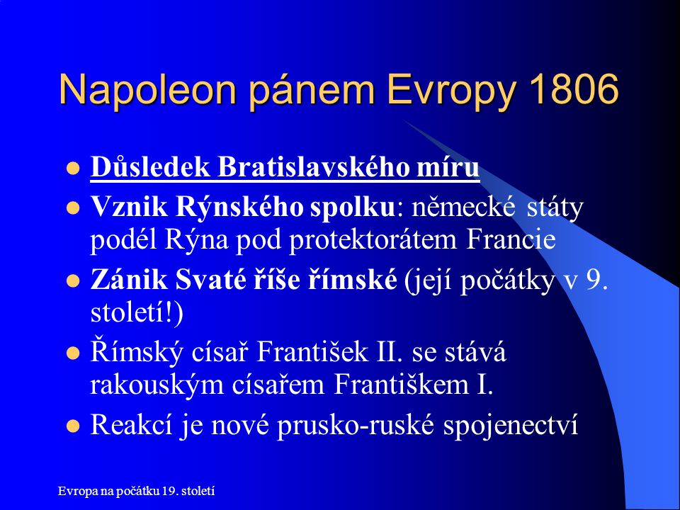 Napoleon pánem Evropy 1806 Důsledek Bratislavského míru
