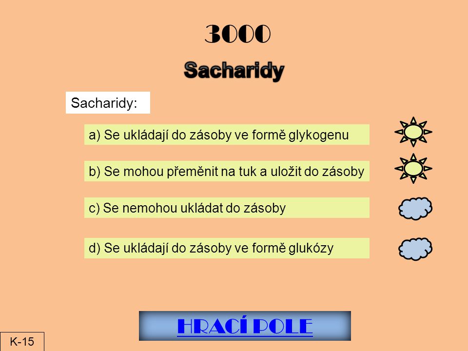 3000 Sacharidy HRACÍ POLE Sacharidy: