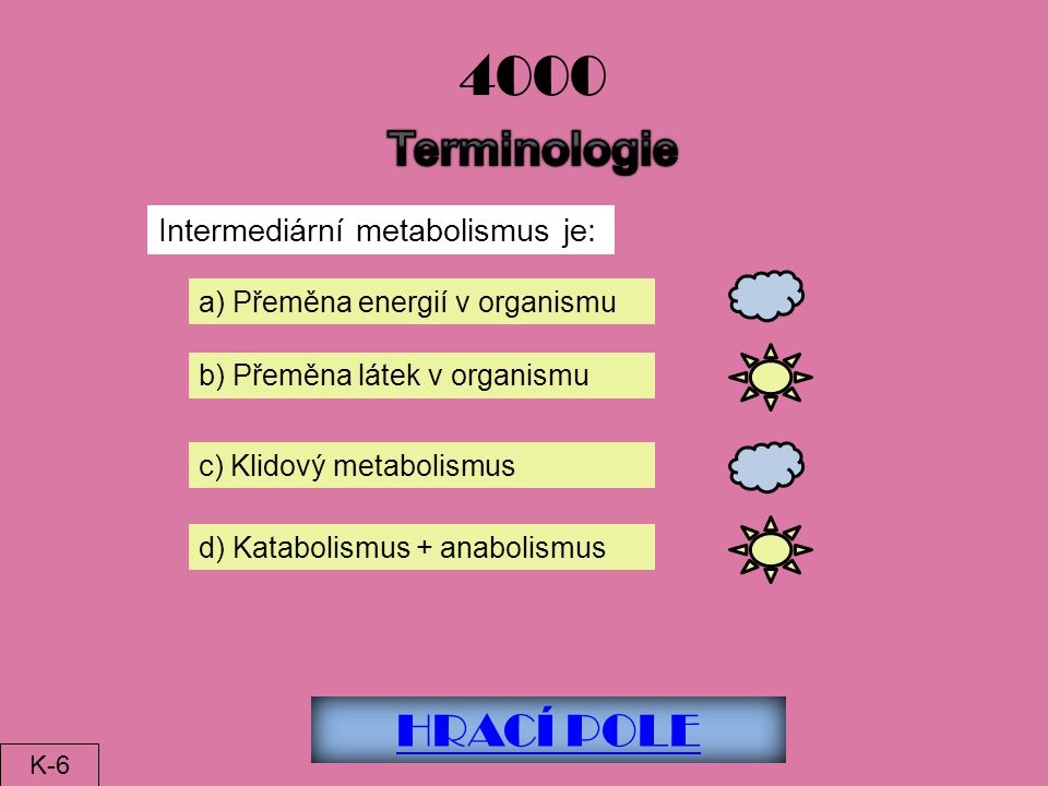 4000 Terminologie HRACÍ POLE Intermediární metabolismus je: