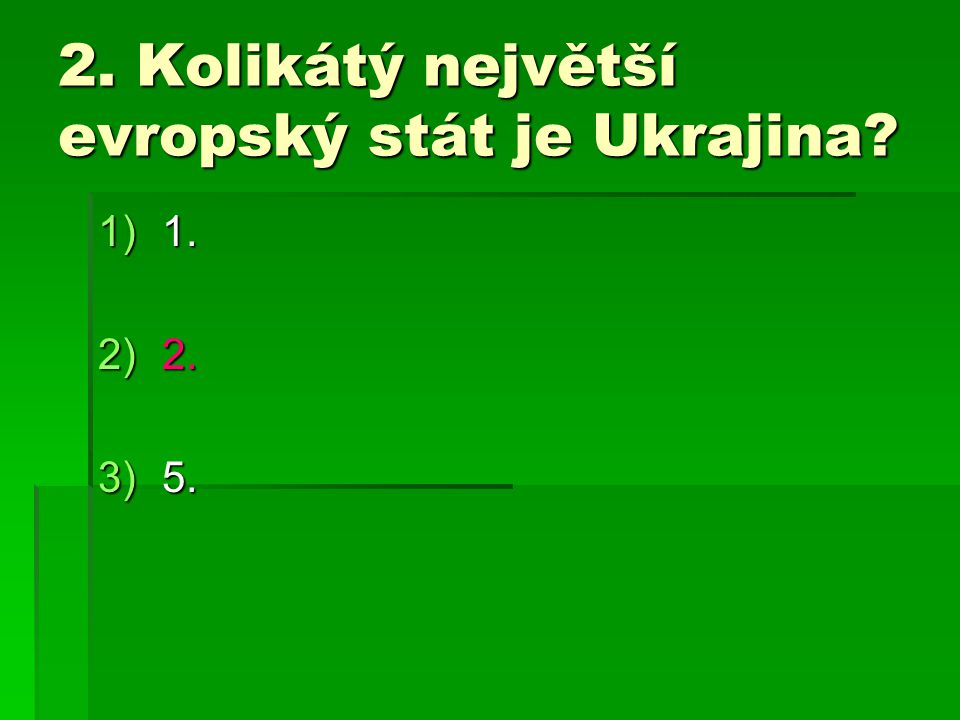 2. Kolikátý největší evropský stát je Ukrajina