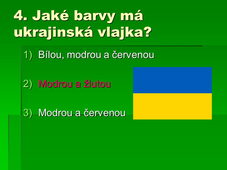 4. Jaké barvy má ukrajinská vlajka
