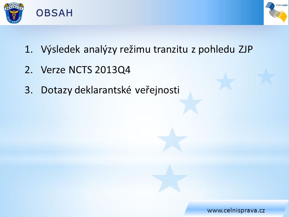 Výsledek analýzy režimu tranzitu z pohledu ZJP Verze NCTS 2013Q4