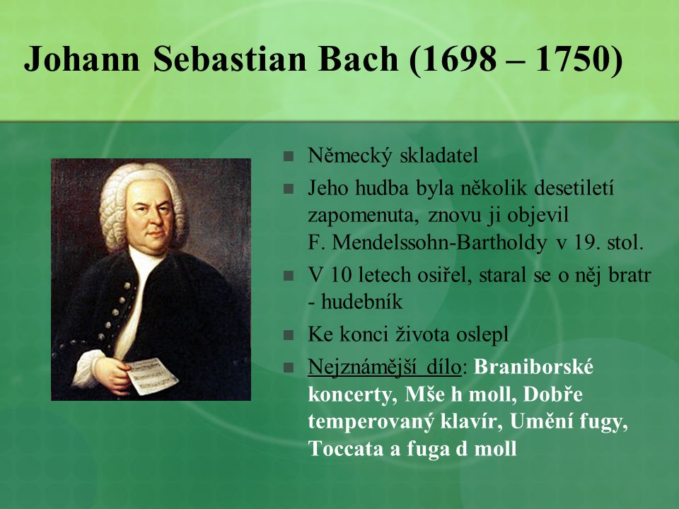 Johann Sebastian Bach (1698 – 1750)