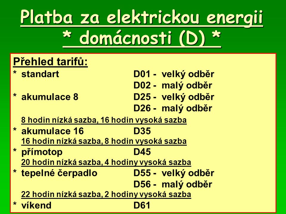 Platba za elektrickou energii * domácnosti (D) *