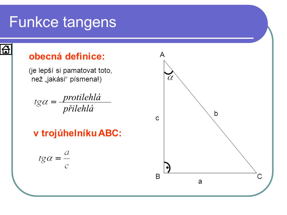 Funkce tangens obecná definice: protilehlá přilehlá