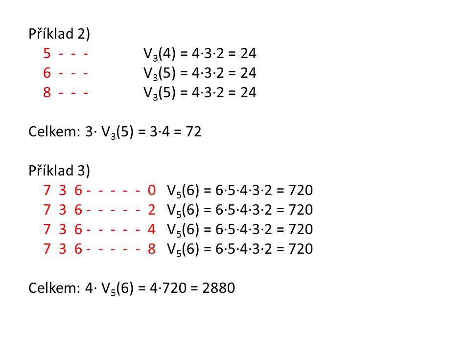Příklad 2) V3(4) = 4·3·2 = V3(5) = 4·3·2 = 24.