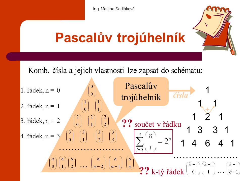 Pascalův trojúhelník součet v řádku k-tý řádek