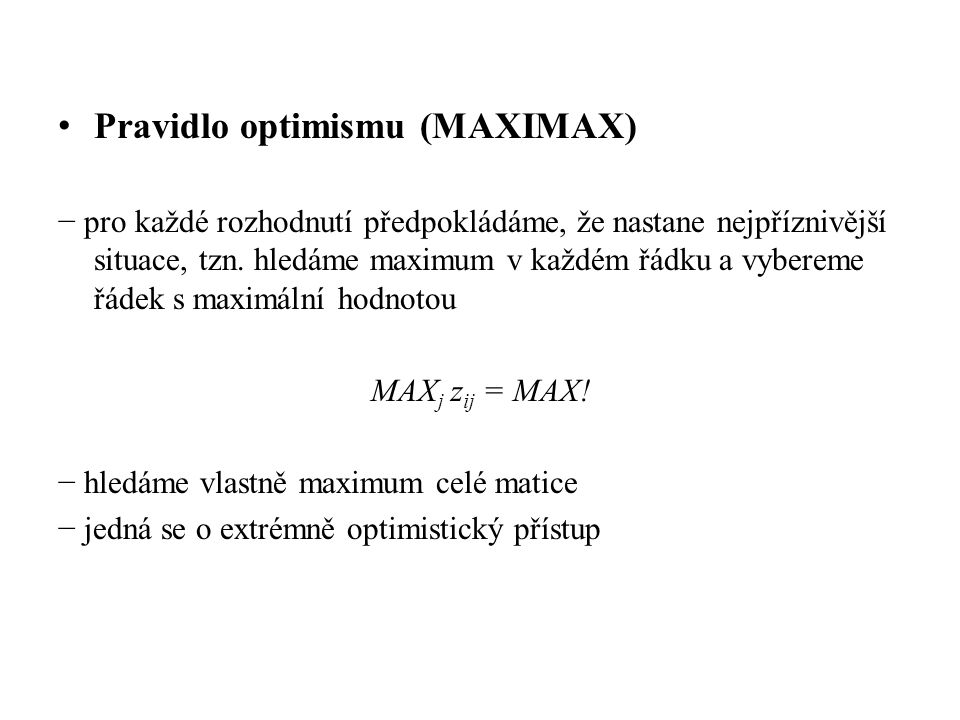 Pravidlo optimismu (MAXIMAX)