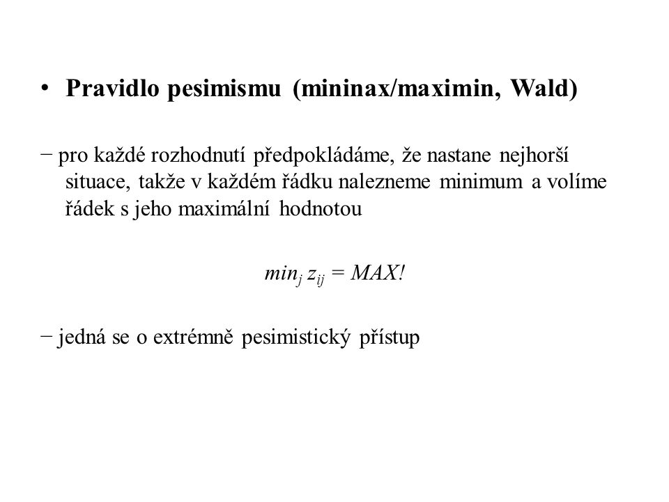 Pravidlo pesimismu (mininax/maximin, Wald)