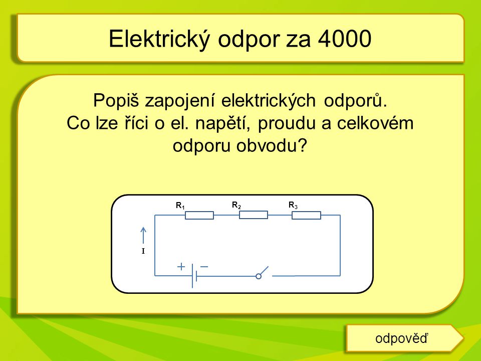 Elektrický odpor za 4000 Popiš zapojení elektrických odporů.