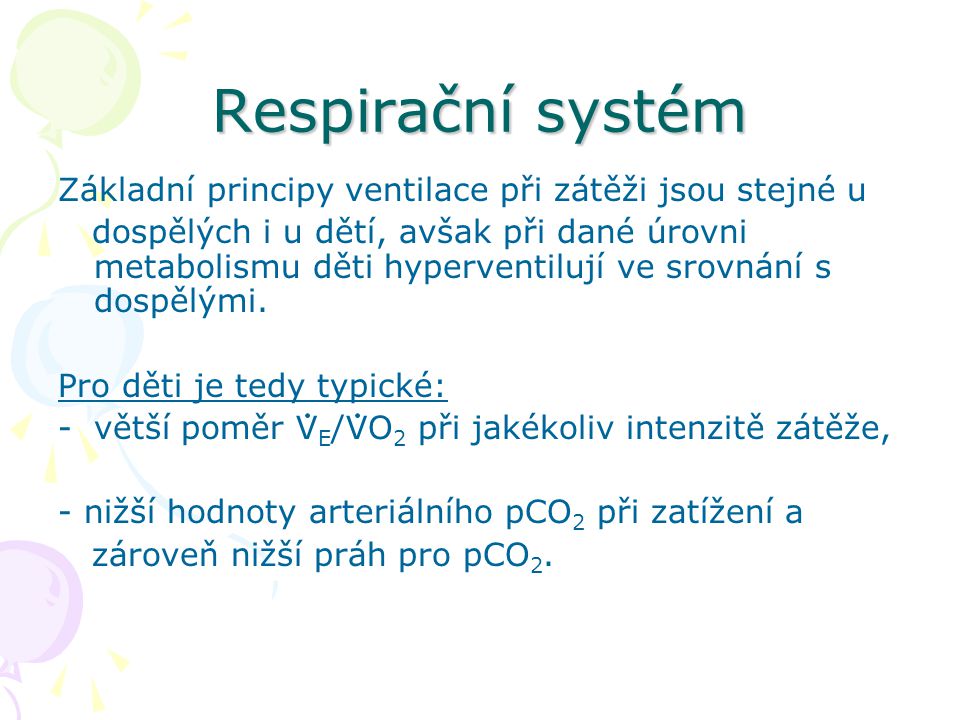 Respirační systém Základní principy ventilace při zátěži jsou stejné u