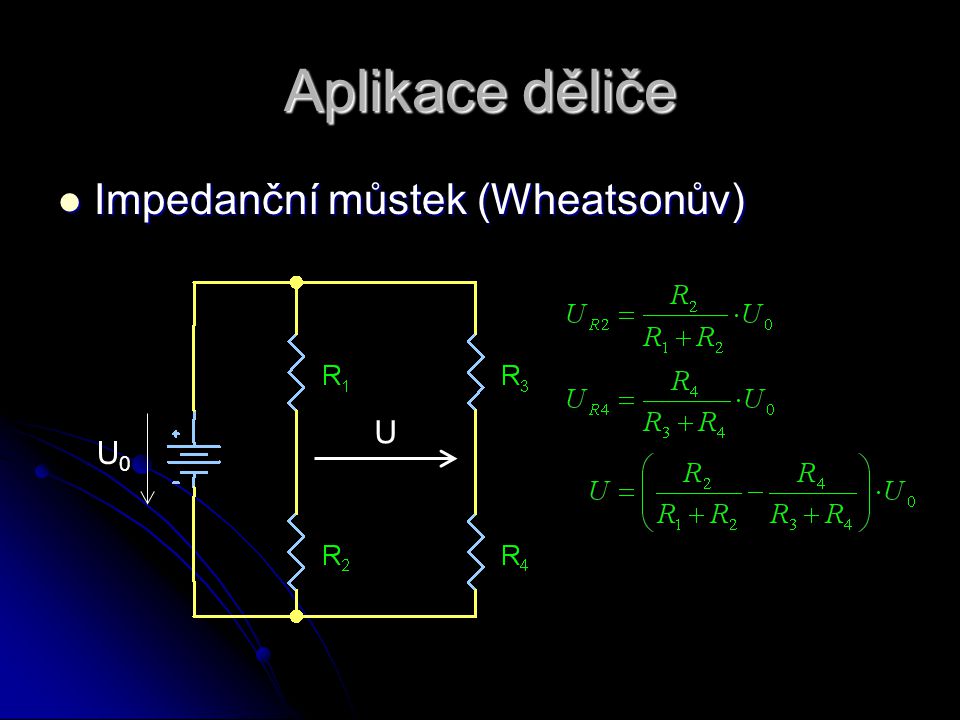 Aplikace děliče Impedanční můstek (Wheatsonův) U0 U
