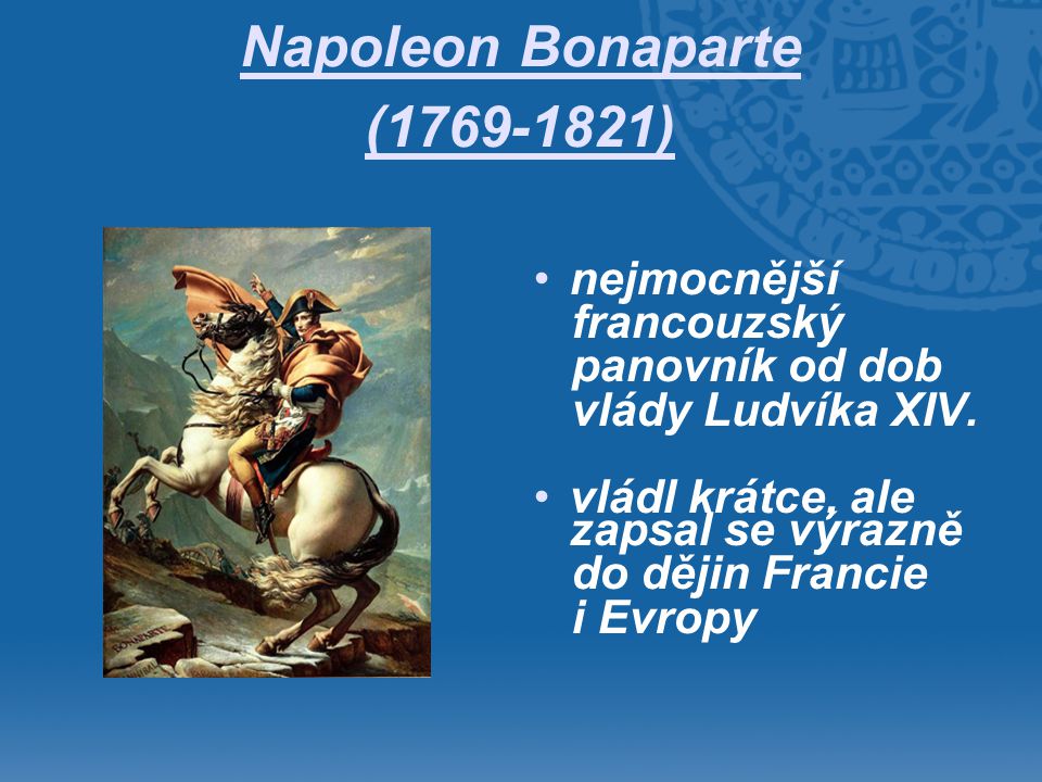 Napoleon Bonaparte ( )