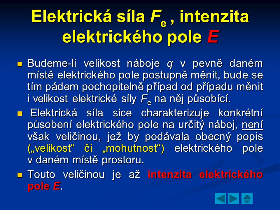 Elektrická síla Fe , intenzita elektrického pole E