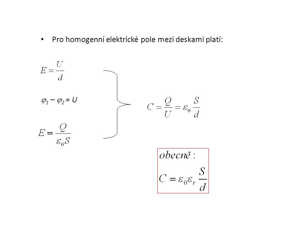 Pro homogenní elektrické pole mezi deskami platí:
