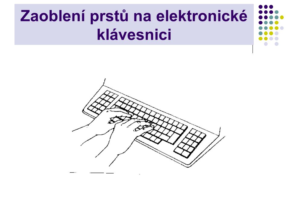 Zaoblení prstů na elektronické klávesnici