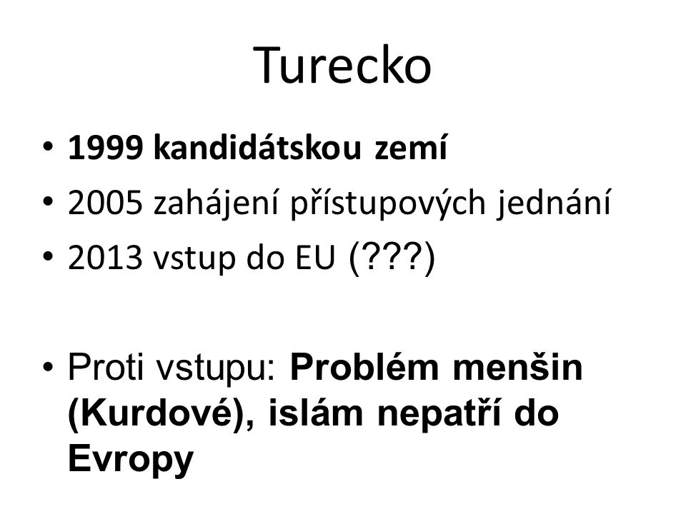 Turecko 1999 kandidátskou zemí 2005 zahájení přístupových jednání