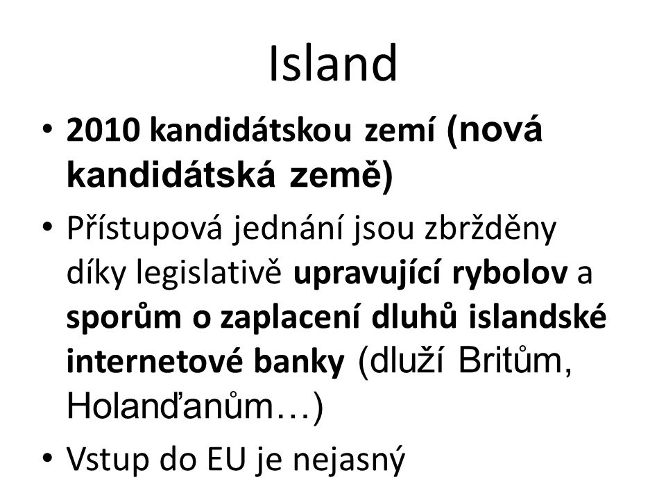 Island 2010 kandidátskou zemí (nová kandidátská země)