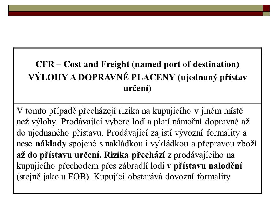 CFR – Cost and Freight (named port of destination)