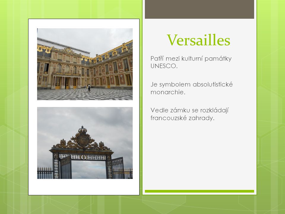 Versailles Patří mezi kulturní památky UNESCO.