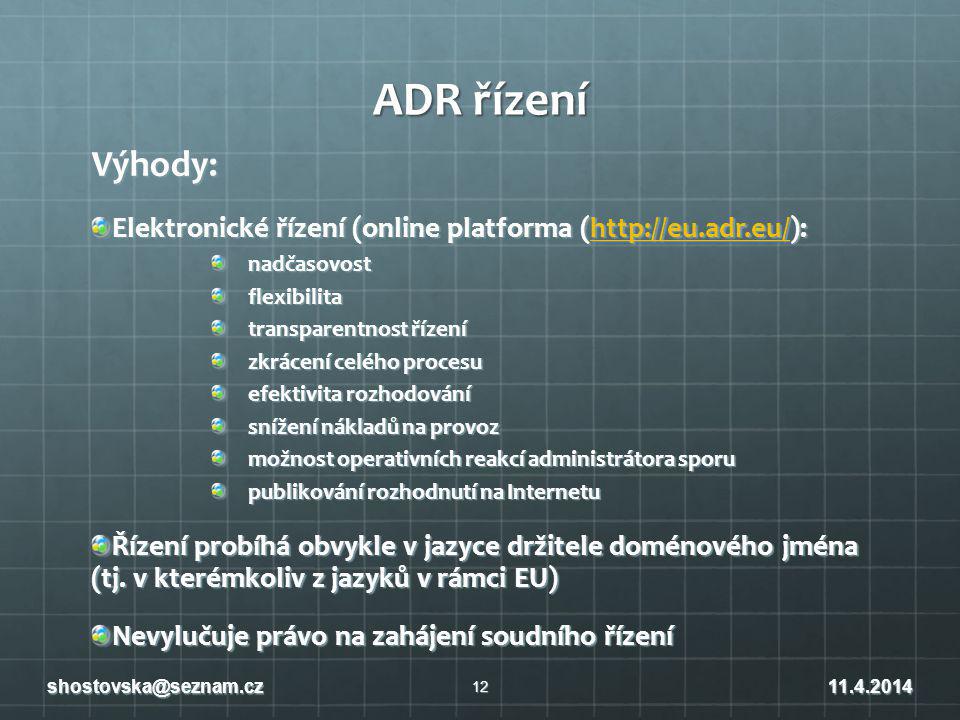 ADR řízení Výhody: Elektronické řízení (online platforma (  nadčasovost. flexibilita.