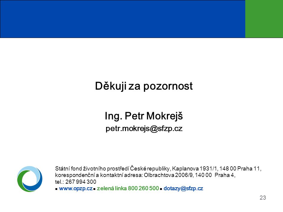 Děkuji za pozornost Ing. Petr Mokrejš