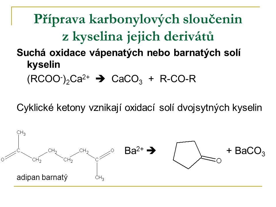 Příprava karbonylových sloučenin z kyselina jejich derivátů