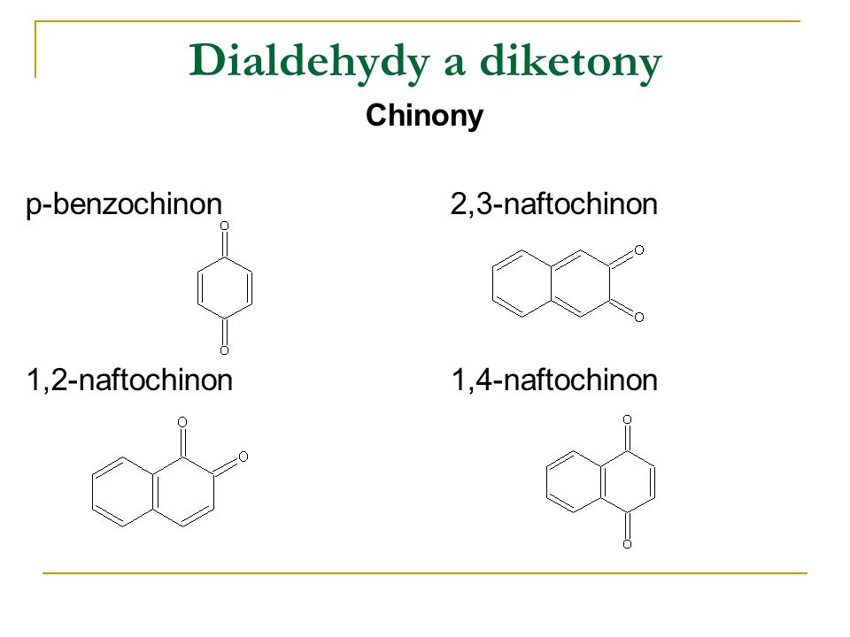 Dialdehydy a diketony Chinony p-benzochinon 2,3-naftochinon