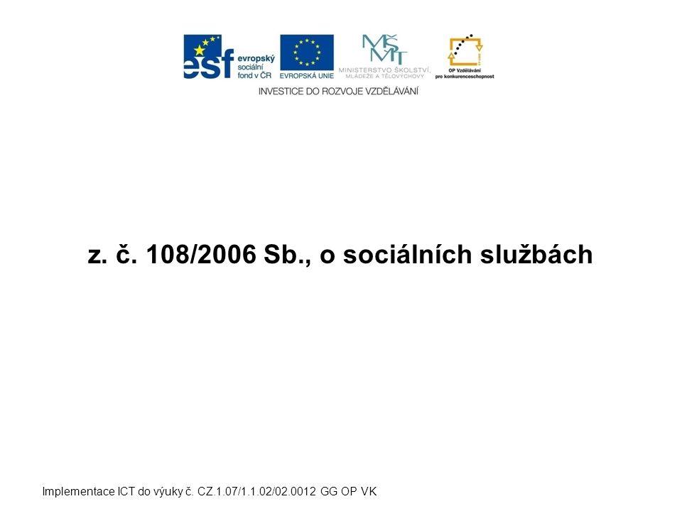 z. č. 108/2006 Sb., o sociálních službách