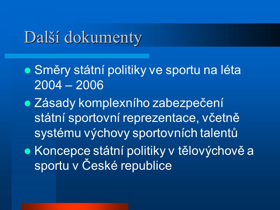 Další dokumenty Směry státní politiky ve sportu na léta 2004 – 2006