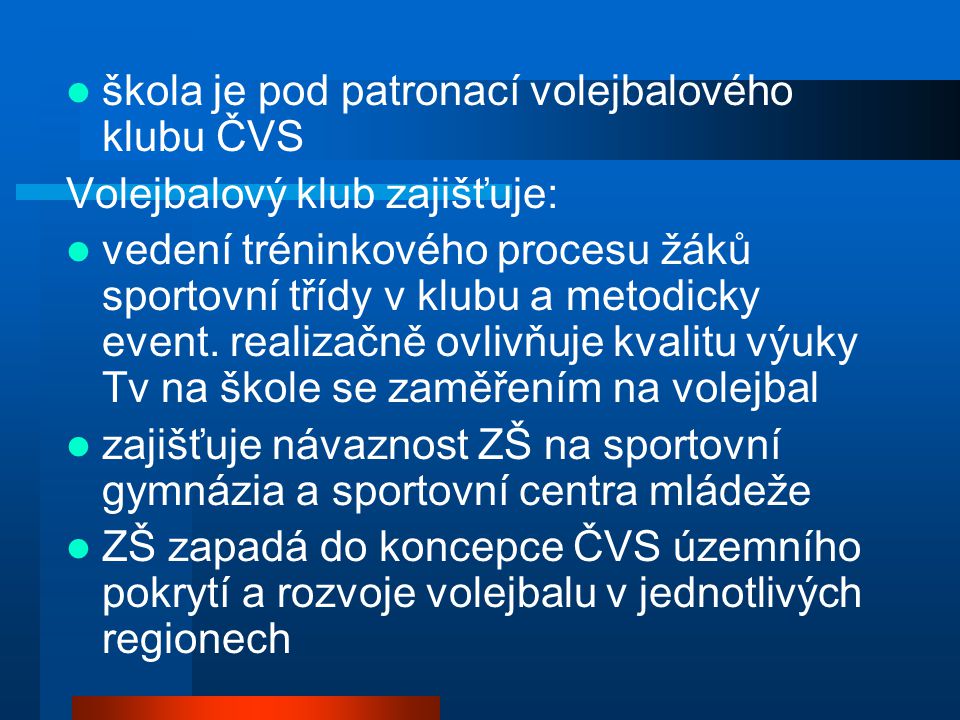 škola je pod patronací volejbalového klubu ČVS