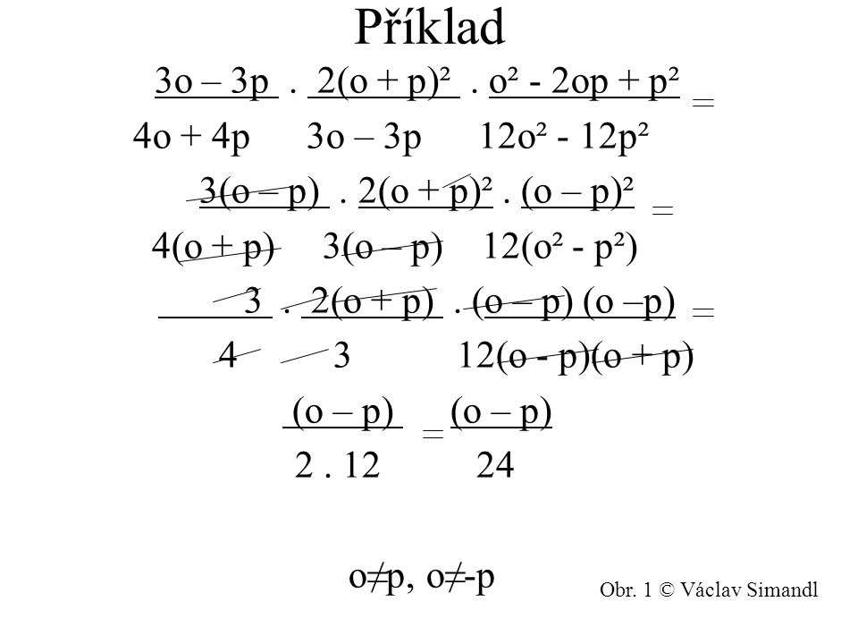 Příklad 3o – 3p . 2(o + p)² . o² - 2op + p²