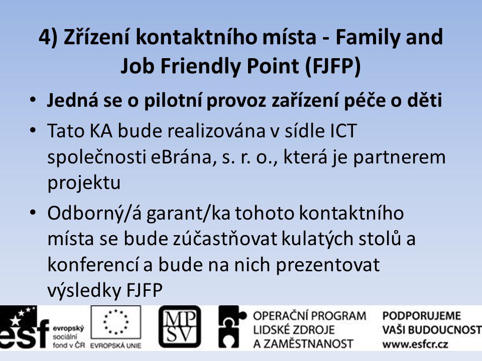 4) Zřízení kontaktního místa - Family and Job Friendly Point (FJFP)