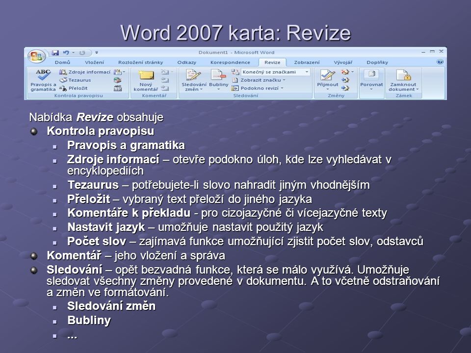 Word 2007 karta: Revize Nabídka Revize obsahuje Kontrola pravopisu