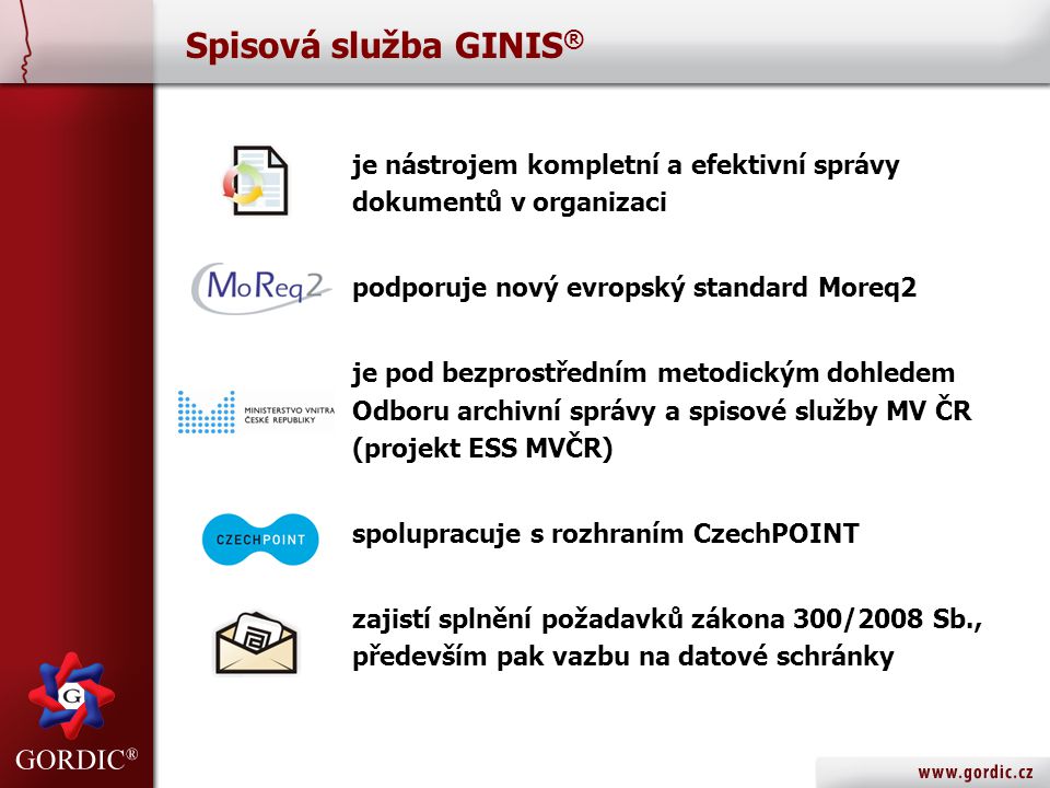 Spisová služba GINIS® je nástrojem kompletní a efektivní správy dokumentů v organizaci. podporuje nový evropský standard Moreq2.
