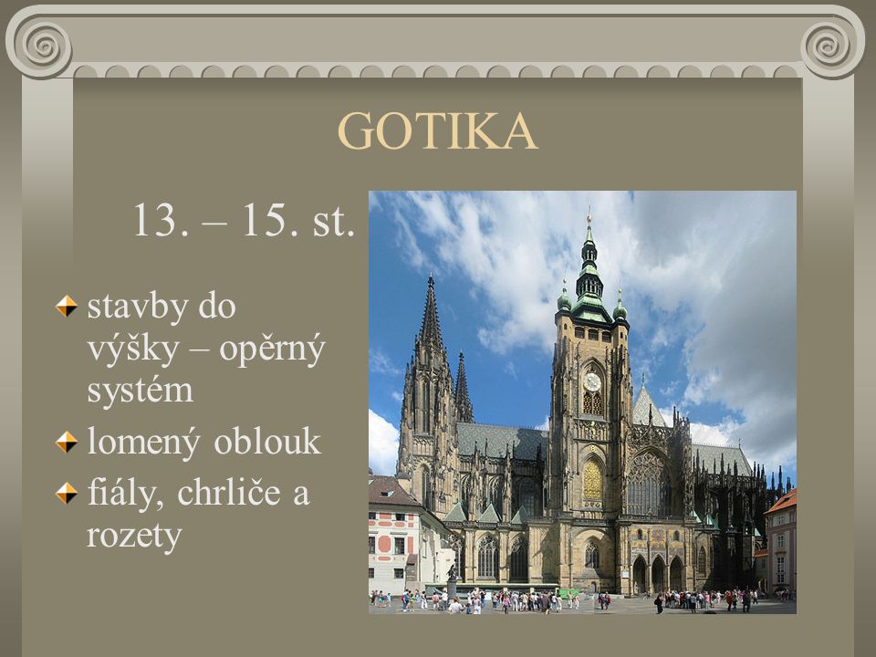 GOTIKA 13. – 15. st. stavby do výšky – opěrný systém lomený oblouk