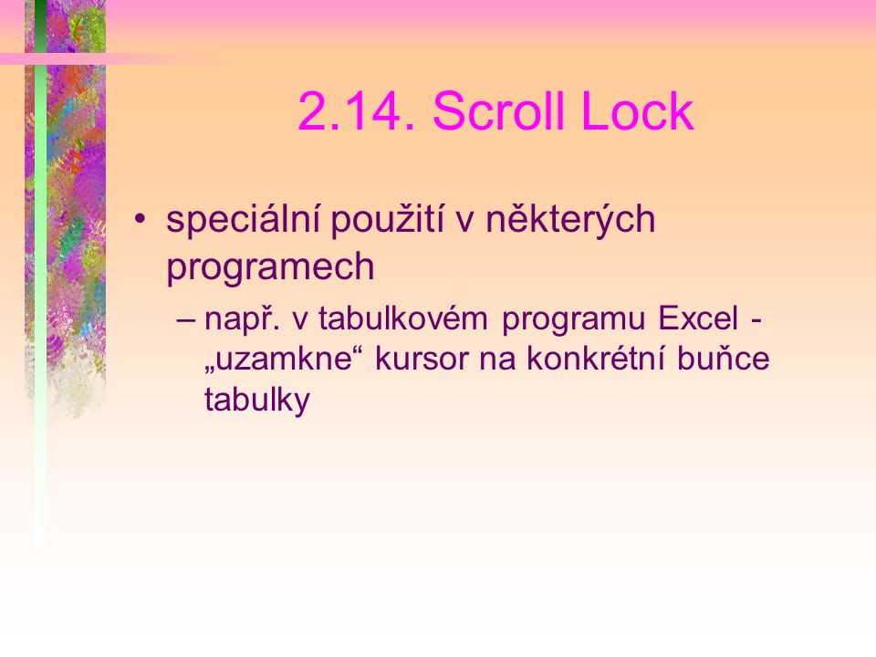2.14. Scroll Lock speciální použití v některých programech