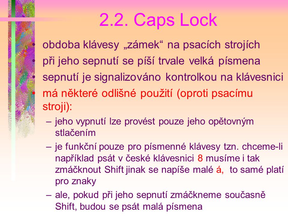 2.2. Caps Lock obdoba klávesy „zámek na psacích strojích