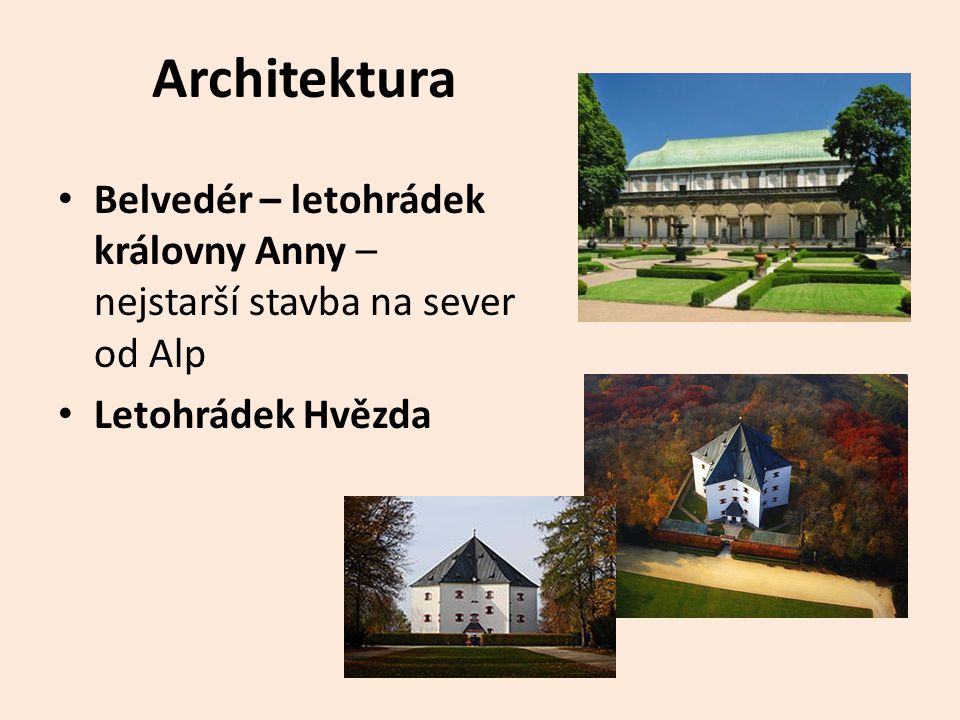 Architektura Belvedér – letohrádek královny Anny – nejstarší stavba na sever od Alp.