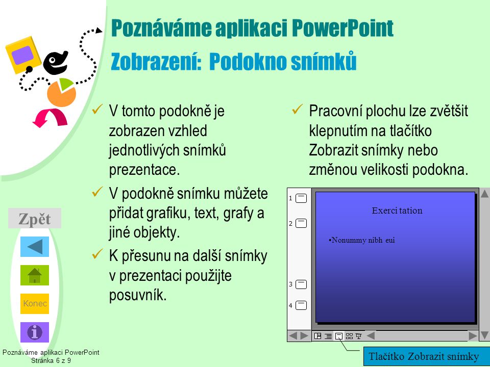 Poznáváme aplikaci PowerPoint Zobrazení: Podokno snímků