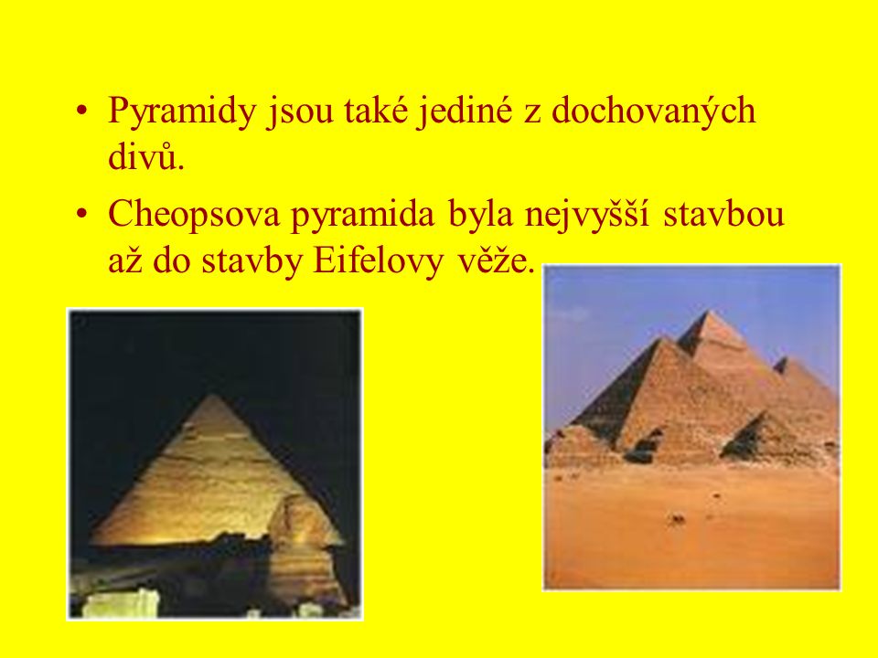 Pyramidy jsou také jediné z dochovaných divů.