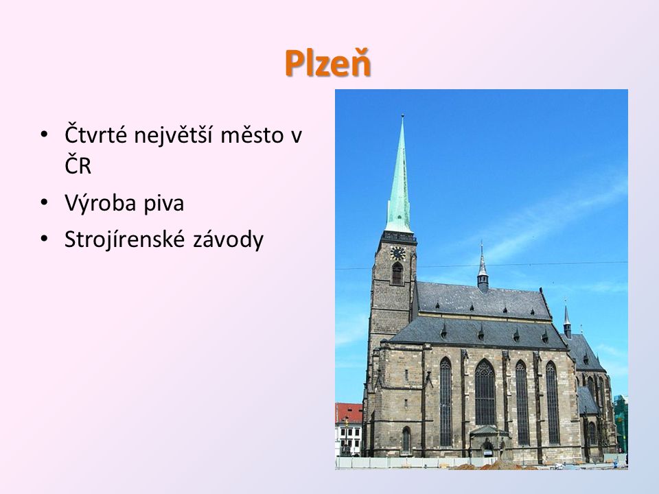 Plzeň Čtvrté největší město v ČR Výroba piva Strojírenské závody
