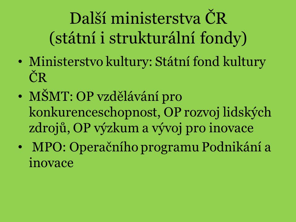 Další ministerstva ČR (státní i strukturální fondy)