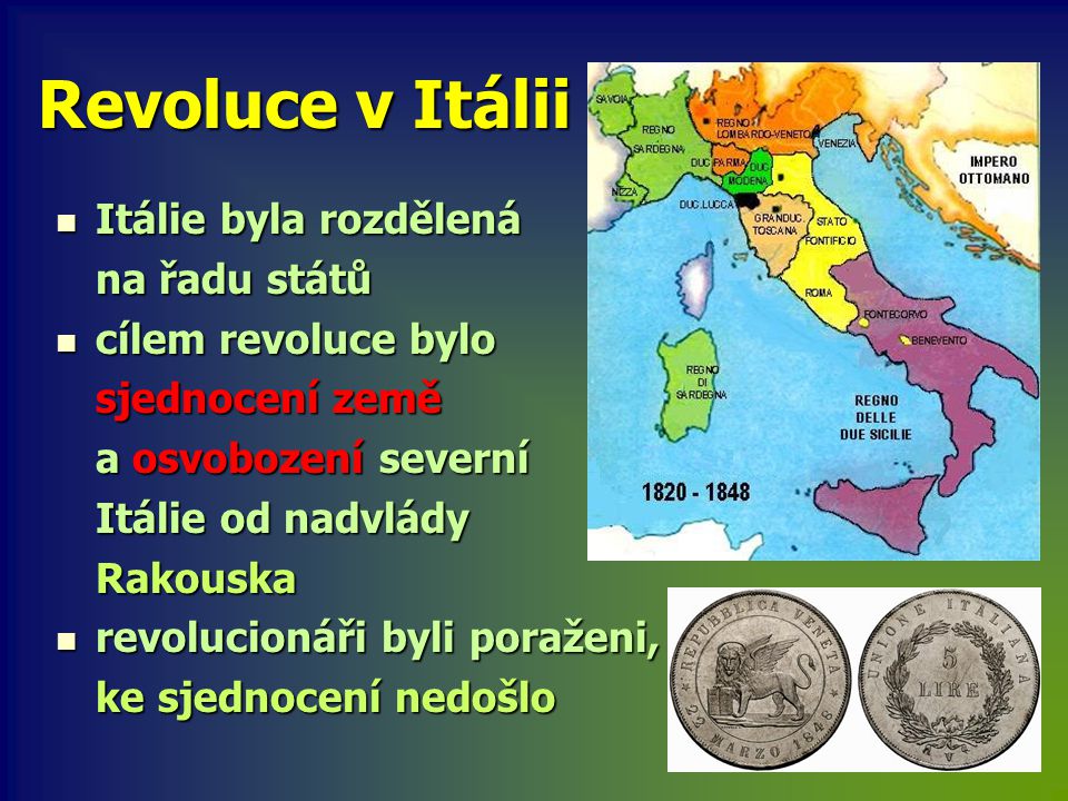 Revoluce v Itálii Itálie byla rozdělená na řadu států