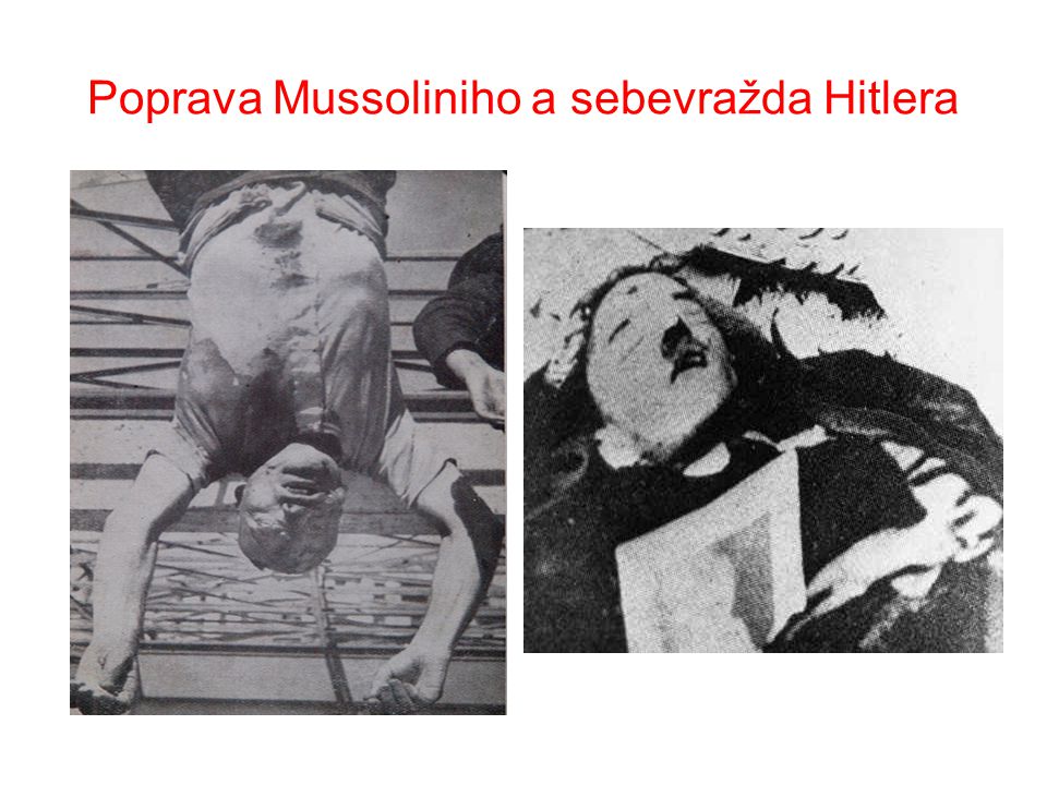 Poprava Mussoliniho a sebevražda Hitlera