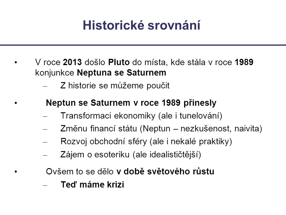 Historické srovnání V roce 2013 došlo Pluto do místa, kde stála v roce 1989 konjunkce Neptuna se Saturnem.