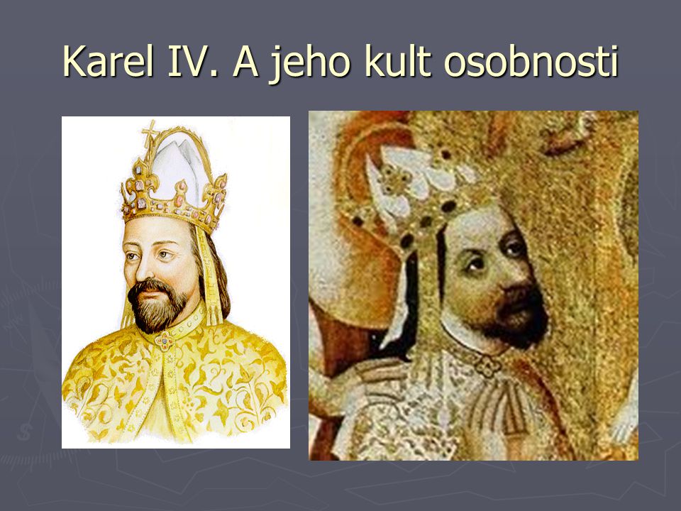 Karel IV. A jeho kult osobnosti